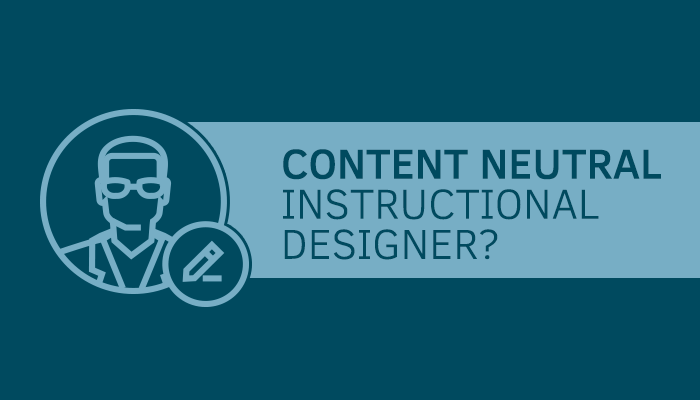 content neutral instructional designer